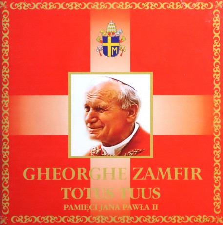 Gheorghe Zamfir: Totus Tuus Pamięci Jana Pawła II [CD]