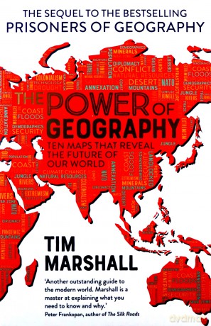 The Power of Geography: Ten Maps That Reveal the Future of Our World - Tim Marshall [KSIĄŻKA]