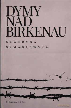Dymy nad Birkenau - Seweryna Szmaglewska [KSIĄŻKA]