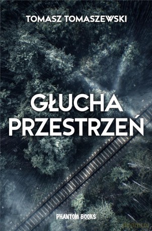 Głucha przestrzeń - Tomasz Tomaszewski [KSIĄŻKA]