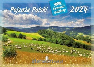 Kalendarz 2024 Rodzinny Pejzaże Polski [KALENDARZ]