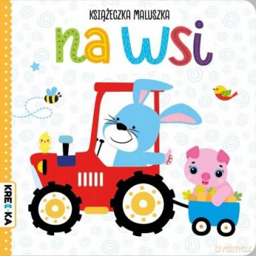 Książeczka maluszka Na wsi [KSIĄŻKA]