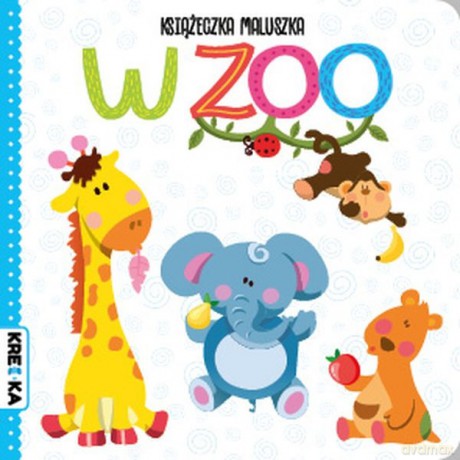 Książeczka maluszka W zoo [KSIĄŻKA]