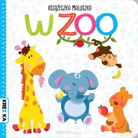 Książeczka maluszka W zoo [KSIĄŻKA]
