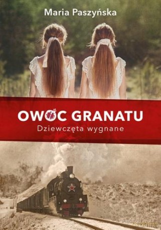 Owoc granatu. Dziewczęta wygnane - Maria Paszyńska [KSIĄŻKA]
