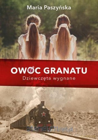 Owoc granatu. Dziewczęta wygnane - Maria Paszyńska [KSIĄŻKA]