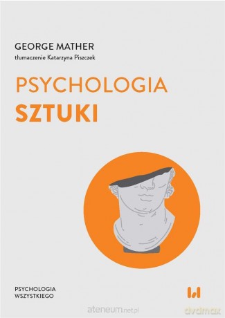 Psychologia sztuki - George Mather [KSIĄŻKA]
