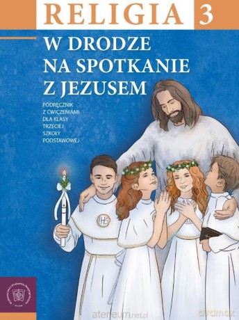 Religia SP 3 podr W drodze na spotkanie z Jezusem [KSIĄŻKA]