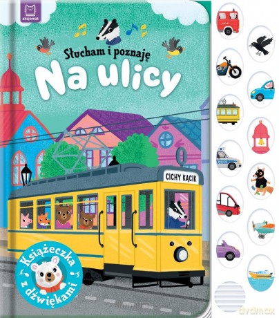 Słucham i poznaję. Na ulicy. Książeczka z dźwiękam - Grażyna Wasilewicz [KSIĄŻKA]