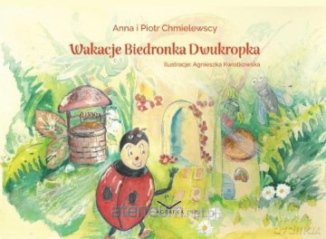 Wakacje Biedronka Dwukropka - Anna i Piotr Chmielewscy [KSIĄŻKA]