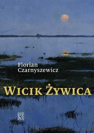 Wicik Żywica - Florian Czarnyszewicz [KSIĄŻKA]