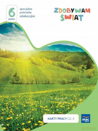 Zdobywam świat. Karty pracy cz.3 wiosna/lato P.6 - Justyna Hadryś [KSIĄŻKA]