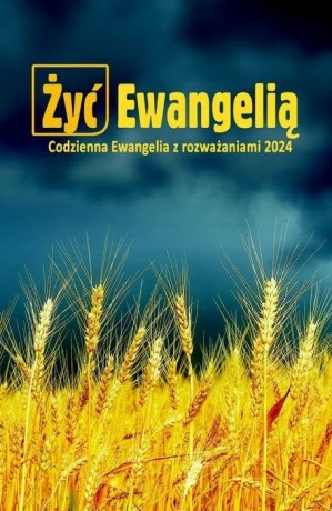 Żyć ewangelią Codzienna Ewangelia z rozważaniami - Misjonarze Krwi Chrystusa [KSIĄŻKA]