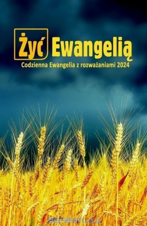 Żyć ewangelią Codzienna Ewangelia.. - Misjonarze Krwi Chrystusa [KSIĄŻKA]