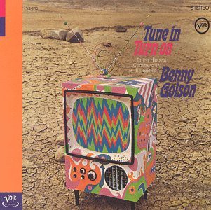Golson Benny: Tune In, Turn On [CD]