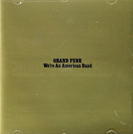 Grand Funk Railroad: We're An American Band (Bonus Track) [CD]