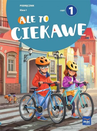 Ale to ciekawe szkoła podstawowa 1 podręcznik cz.1 - Beata Skrzypiec, Jolanta Okuniewska, Sabina Piłat [KSIĄŻKA]