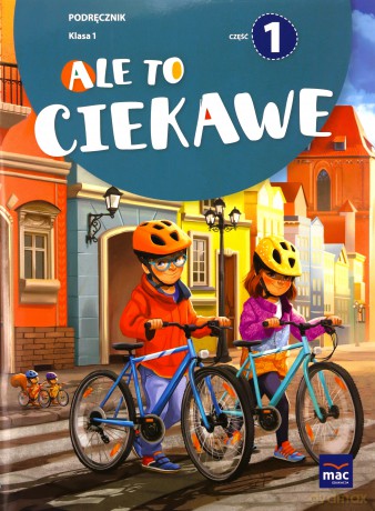 Ale to ciekawe szkoła podstawowa 1 podręcznik cz.1 - Beata Skrzypiec, Jolanta Okuniewska, Sabina Piłat [KSIĄŻKA]