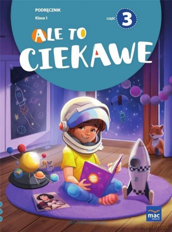 Ale to ciekawe szkoła podstawowa 1 podręcznik cz.3 - Beata Skrzypiec, Jolanta Okuniewska, Sabina Piłat [KSIĄŻKA]