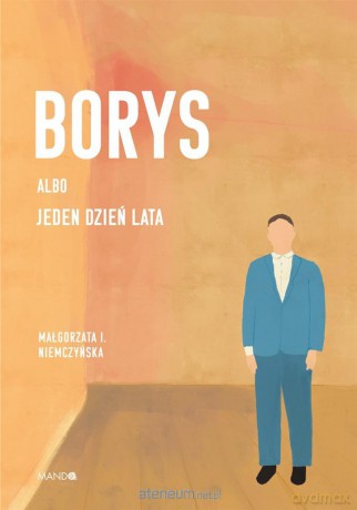 Borys albo jeden dzień lata - Małgorzata I. Niemczyńska [KSIĄŻKA]