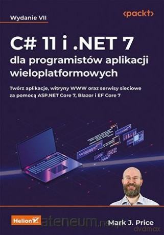 C# 11 i .NET 7 dla programistów - Mark J. Price [KSIĄŻKA]