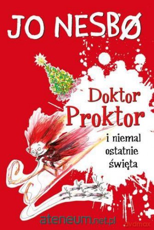 Doktor Proktor i niemal ostatnie święta - Jo Nesbo [KSIĄŻKA]