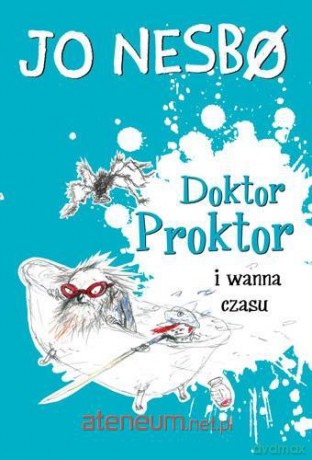 Doktor Proktor i wanna czasu - Jo Nesbo [KSIĄŻKA]