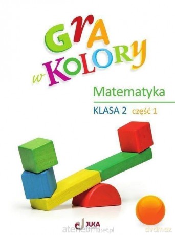 Gra w kolory Matematyka szkoła podstawowa 2 cz.1 + zakładka - Beata Sokołowska [KSIĄŻKA]