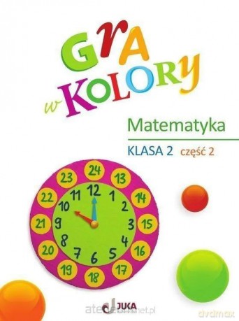 Gra w kolory Matematyka SP2 cz.2 + zakładka - Beata Sokołowska [KSIĄŻKA]