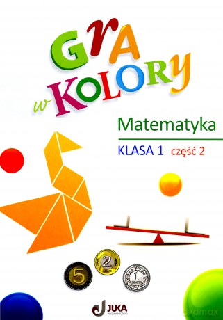 Gra w kolory szkoła podstawowa 1 Ćwiczenia matematyczne cz.2 - Beata Sokołowska [KSIĄŻKA]