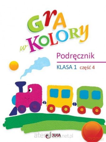 Gra w kolory szkoła podstawowa 1 Podręcznik cz.4 - Barbara Mazur, Beata Sokołowska, Katarzyna Zagórska [KSIĄŻKA]