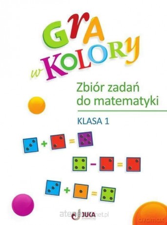 Gra w kolory szkoła podstawowa 1 Zbiór zadań z matematyki - Małgorzata Wiązowska [KSIĄŻKA]