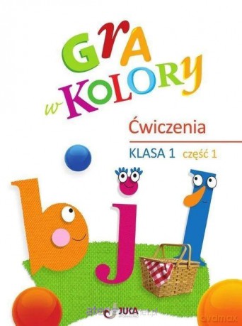 Gra w kolory szkoła podstawowa 1 Zeszyt ćwiczeń cz.1 - Barbara Mazur, Katarzyna Zagórska [KSIĄŻKA]