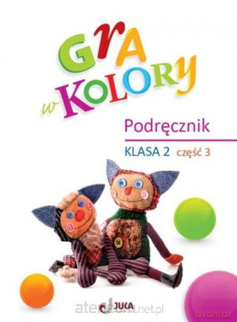 Gra w kolory szkoła podstawowa 2 Podręcznik cz.3 - Beata Sokołowska, Katarzyna Grodzka [KSIĄŻKA]