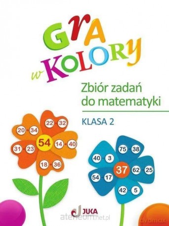 Gra w kolory szkoła podstawowa 2 Zbiór zadań z matematyki - Beata Sokołowska [KSIĄŻKA]