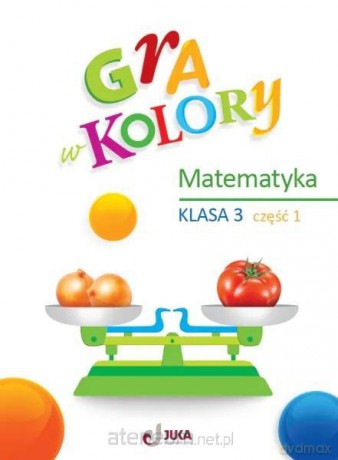 Gra w kolory szkoła podstawowa 3 Matematyka cz.1 - Beata Sokołowska [KSIĄŻKA]
