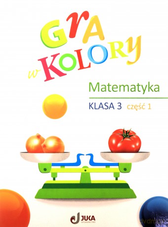 Gra w kolory szkoła podstawowa 3 Matematyka cz.1 - Beata Sokołowska [KSIĄŻKA]