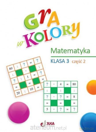 Gra w kolory szkoła podstawowa 3 Matematyka cz.2 - Beata Sokołowska [KSIĄŻKA]
