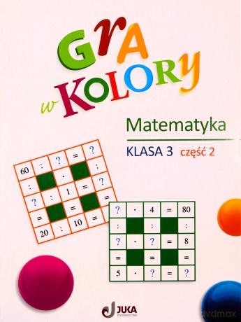 Gra w kolory szkoła podstawowa 3 Matematyka cz.2 - Beata Sokołowska [KSIĄŻKA]