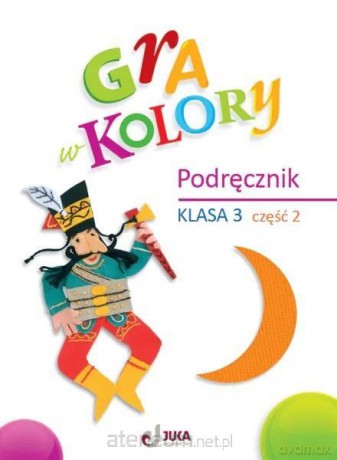 Gra w kolory szkoła podstawowa 3 Podręcznik cz.2 - Katarzyna Grodzka [KSIĄŻKA]