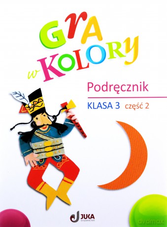 Gra w kolory szkoła podstawowa 3 Podręcznik cz.2 - Katarzyna Grodzka [KSIĄŻKA]