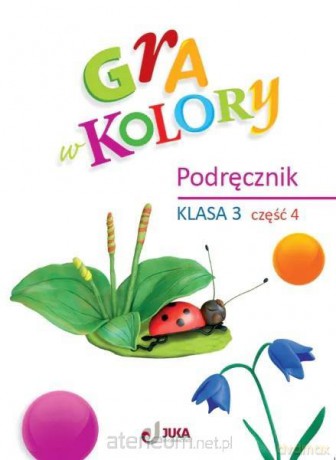 Gra w kolory szkoła podstawowa 3 Podręcznik cz.4 - Katarzyna Grodzka [KSIĄŻKA]