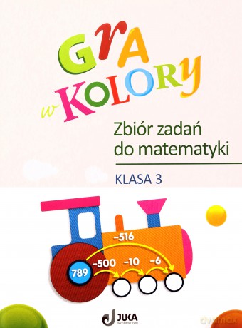 Gra w kolory szkoła podstawowa 3 Zbiór zadań z matematyki - Beata Sokołowska [KSIĄŻKA]