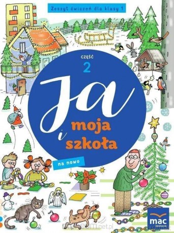 Ja i moja szkoła na nowo szkoła podstawowa 1 Zeszyt ćwiczeń cz.2 - Grażyna Lech, Jolanta Faliszewska [KSIĄŻKA]