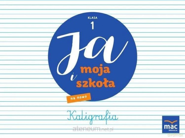 Ja i moja szkoła na nowo szkoła podstawowa 1 Zeszyt do kaligrafii - Jolanta Faliszewska, Marzena Czarnowska-Mazurek [KSIĄŻKA]