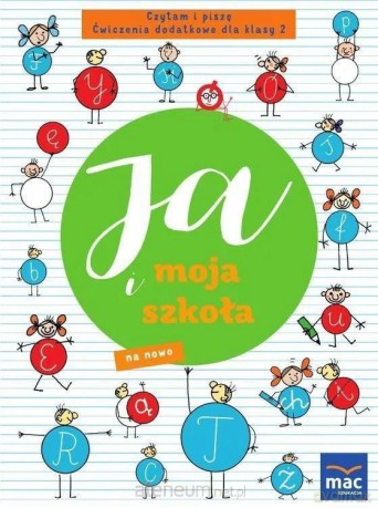 Ja i moja szkoła na nowo szkoła podstawowa 2 Czytam i piszę - Justyna Kubicka, Marzena Czarnowska-Mazurek [KSIĄŻKA]