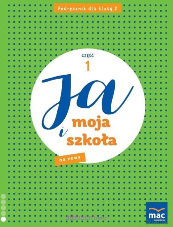 Ja i Moja Szkoła na nowo szkoła podstawowa 2 podręcznik cz.2 - Grażyna Lech, Jolanta Faliszewska [KSIĄŻKA]