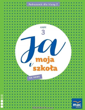 Ja i Moja Szkoła na nowo szkoła podstawowa 2 podręcznik cz.3 - Grażyna Lech, Jolanta Faliszewska [KSIĄŻKA]