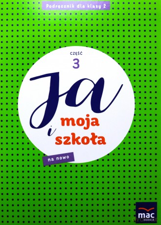 Ja i Moja Szkoła na nowo szkoła podstawowa 2 podręcznik cz.3 - Grażyna Lech, Jolanta Faliszewska [KSIĄŻKA]