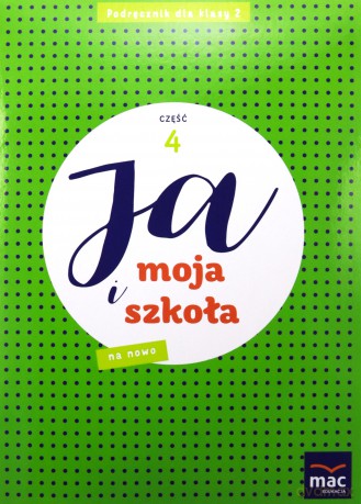 Ja i Moja Szkoła na nowo szkoła podstawowa 2 podręcznik cz.4 - Grażyna Lech, Jolanta Faliszewska [KSIĄŻKA]